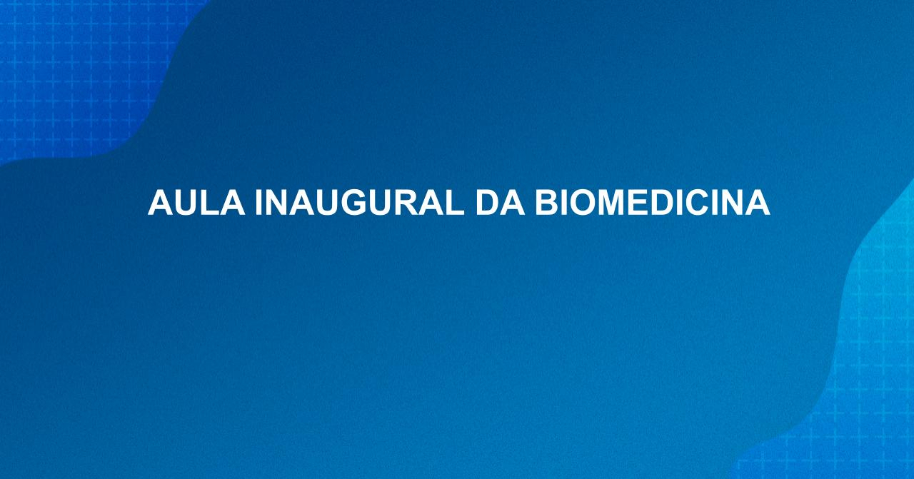 Aula inaugural da Biomedicina
