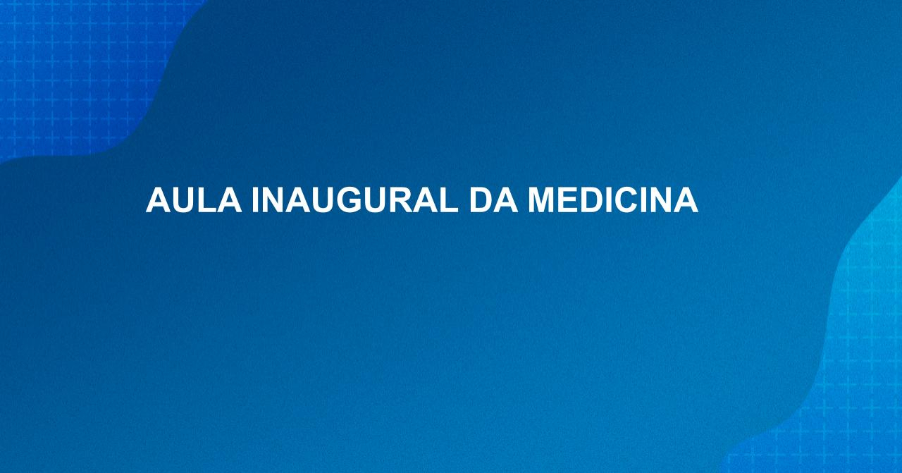 Aula Inaugural da Medicina