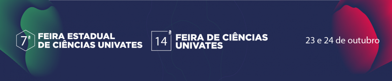 7 Feira Estadual de Cincias Univates e da 14 Feira de Cincias Univates: descobrindo talentos para a pesquisa