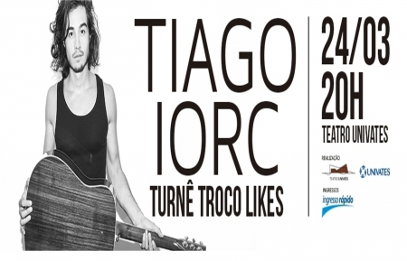 Tiago Iorc aqui no teatro Univates