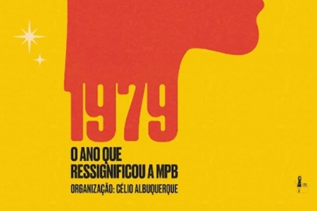 Livro alinha textos sobre 93 lbuns que repaginaram a MPB ao longo de 1979