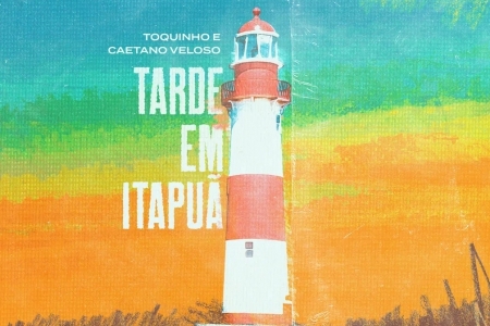 Toquinho repassa 'Tarde em Itapuã' com Caetano Veloso 