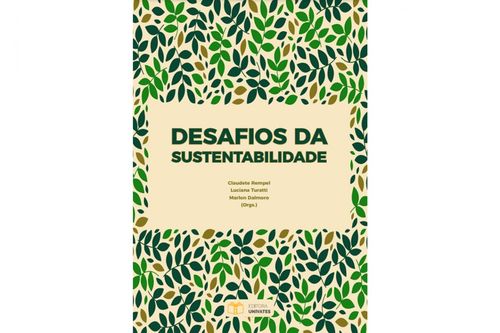 Pesquisadores do PPGSAS da Univates lan�am livro sobre os desafios da sustentabilidade