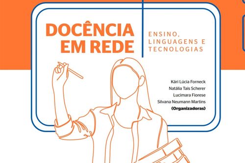 E-book lan�ado por pesquisadoras da Univates aborda desafios da educa��o e do ensino em linguagens