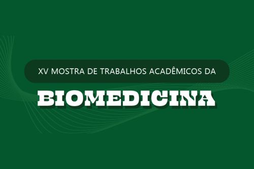 Univates promove a XV Mostra de Trabalhos da Biomedicina no dia 9 de junho